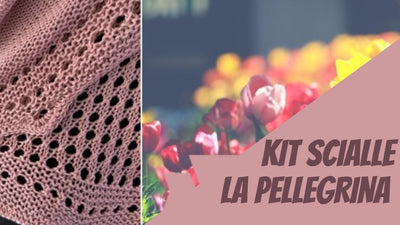 Lavori a Maglia: Kit Scialle La Pellegrina